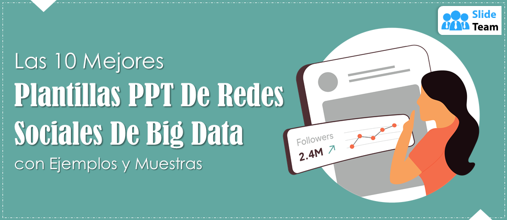 Las 10 mejores plantillas PPT de redes sociales de Big Data con ejemplos y muestras