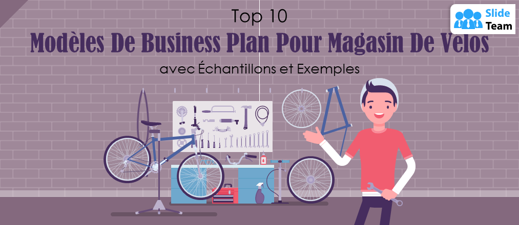 Top 10 des modèles de business plans pour magasins de vélos avec exemples et modèles