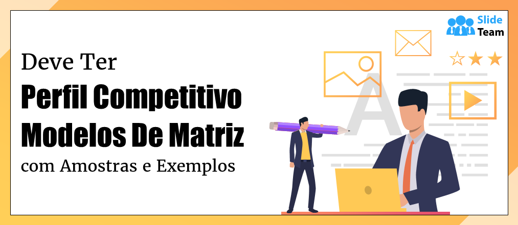 Modelos de Matriz de Perfil Competitivo obrigatórios com amostras e exemplos