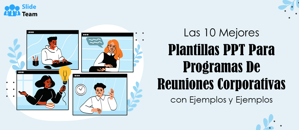 Las 10 mejores plantillas PPT para programas de reuniones corporativas con ejemplos y ejemplos