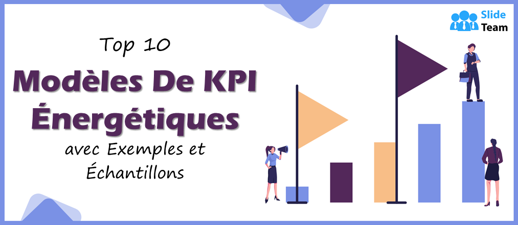 Top 10 des modèles d'indicateurs clés de performance énergétiques avec exemples et modèles