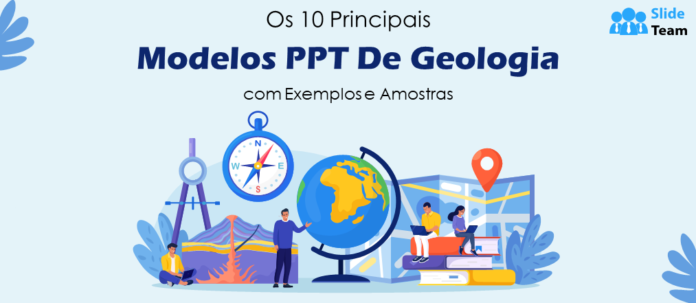 Os 10 melhores modelos de PPT de geologia com exemplos e amostras