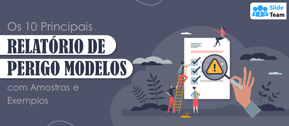 Os 10 Melhores Modelos de Relatórios de Perigos com Amostras e Exemplos
