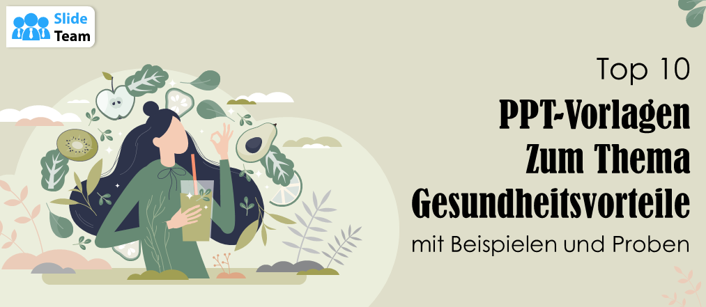 Top 10 PPT-Vorlagen zum Thema Gesundheitsleistungen mit Beispielen und Mustern