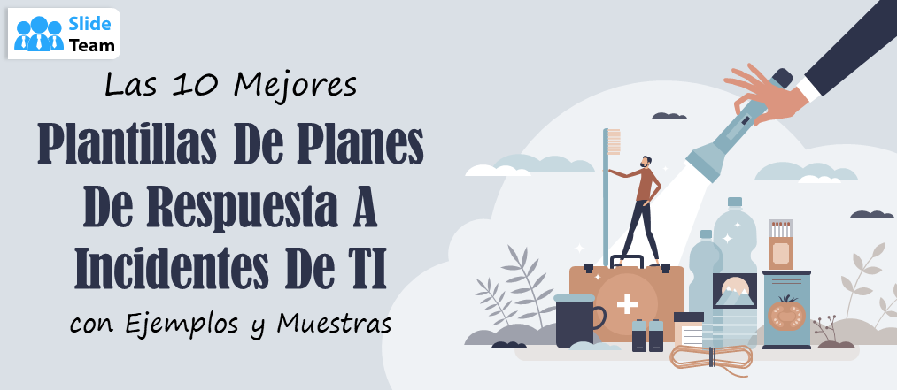 Las 10 mejores plantillas de planes de respuesta a incidentes de TI con ejemplos y muestras