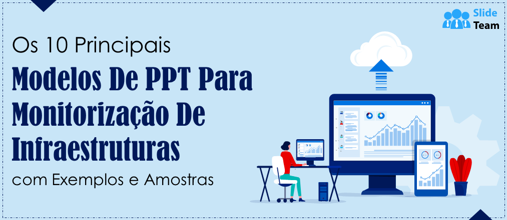 Os 10 Melhores Modelos de PPT para Monitorização de Infraestruturas com Exemplos e Amostras