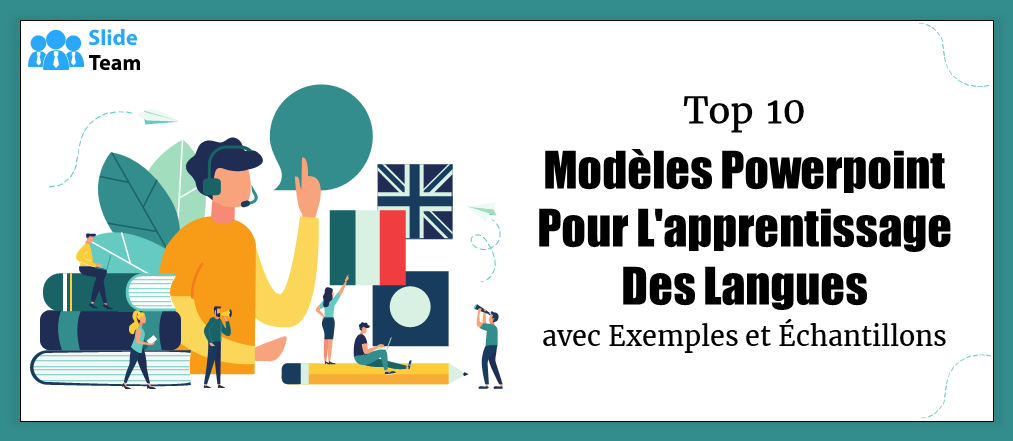 Top 10 des modèles PowerPoint pour l'apprentissage des langues avec exemples et exemples