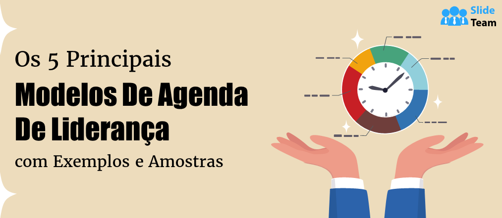 Os 5 melhores modelos de agenda de liderança com exemplos e amostras