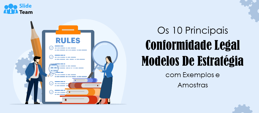 Os 10 Melhores Modelos de Estratégia de Conformidade Legal com Exemplos e Amostras