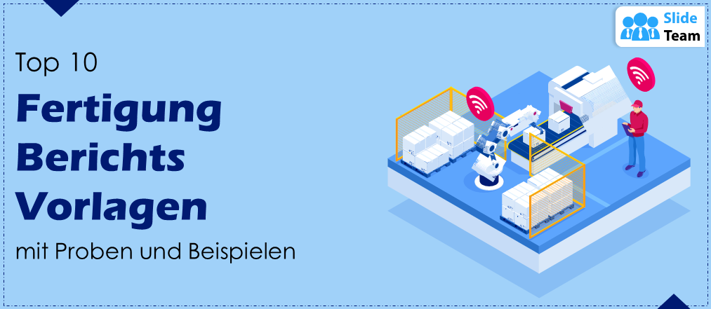 Top 10 Vorlagen für Fertigungsberichte mit Beispielen