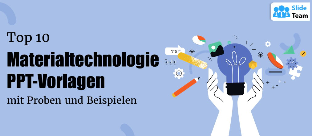 Top 10 PPT-Vorlagen zur Materialtechnologie mit Beispielen