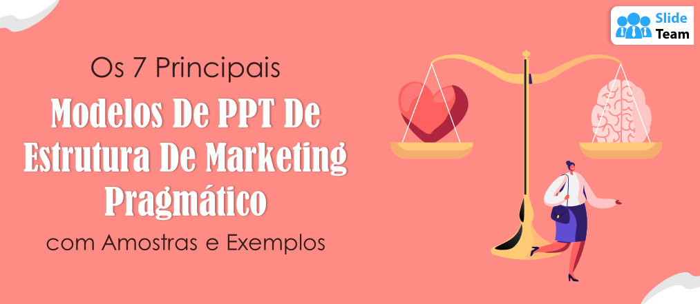 Os 7 principais modelos de PPT de estrutura de marketing pragmático com amostras e exemplos