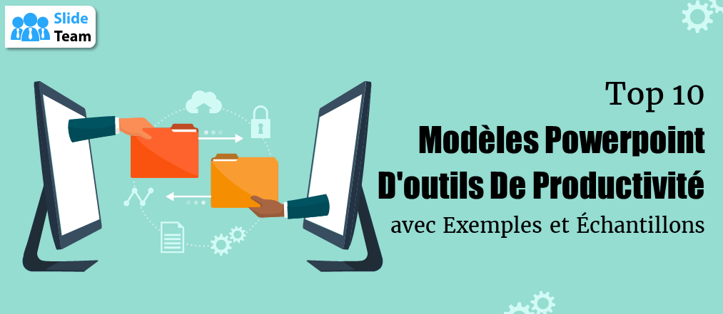 Top 10 des modèles PowerPoint d'outils de productivité avec exemples et exemples