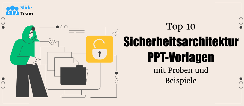 Top 10 Sicherheitsarchitektur-PPT-Vorlagen mit Mustern und Beispielen