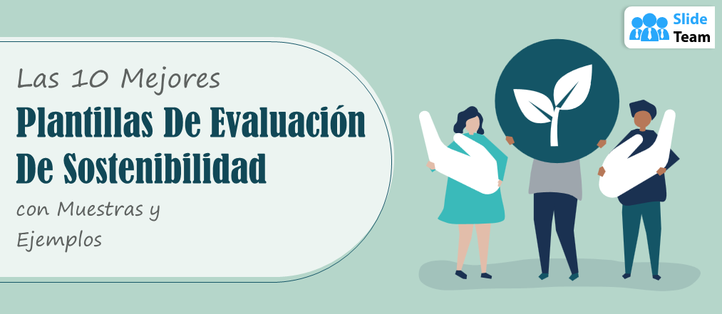 Las 10 Mejores Plantillas de Evaluación de Sostenibilidad con Muestras y Ejemplos