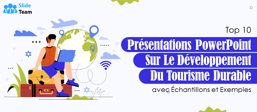 Top 10 des présentations PowerPoint sur le développement du tourisme durable avec exemples et exemples