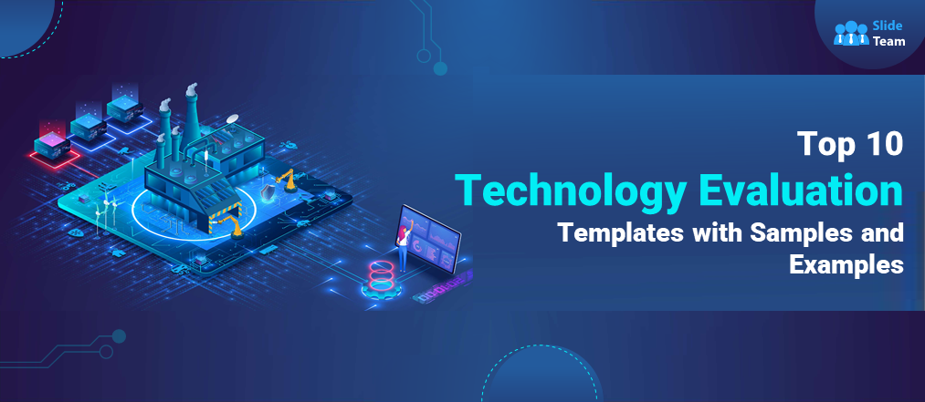 Top 10 Technology Evaluation Templates with Samples and Examples