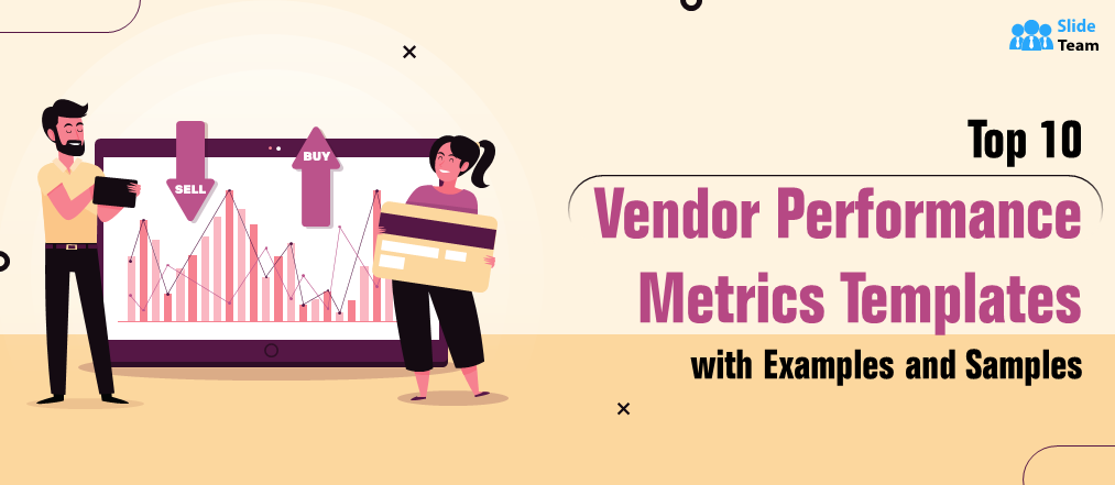 Top 10 Vendor Performance Metrics Templates withExamples and Samples