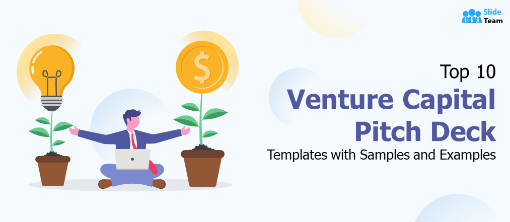 Top 10 Venture Capital Pitch Deck Templates With Samples and Examples