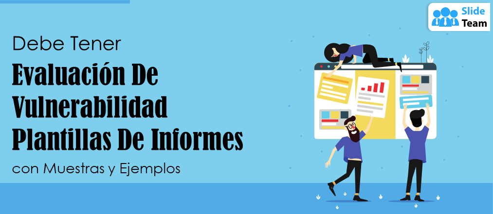 Plantillas imprescindibles para informes de evaluación de vulnerabilidades con ejemplos y muestras