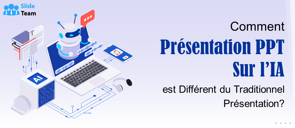 En quoi une présentation PowerPoint IA est-elle différente d'une présentation traditionnelle ?
