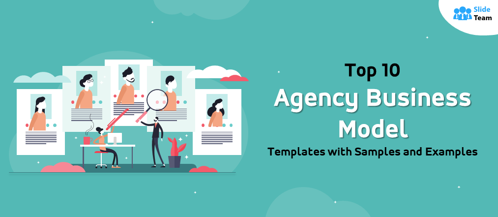 Top 10 Agency Business Model Templates with Samples and Examples