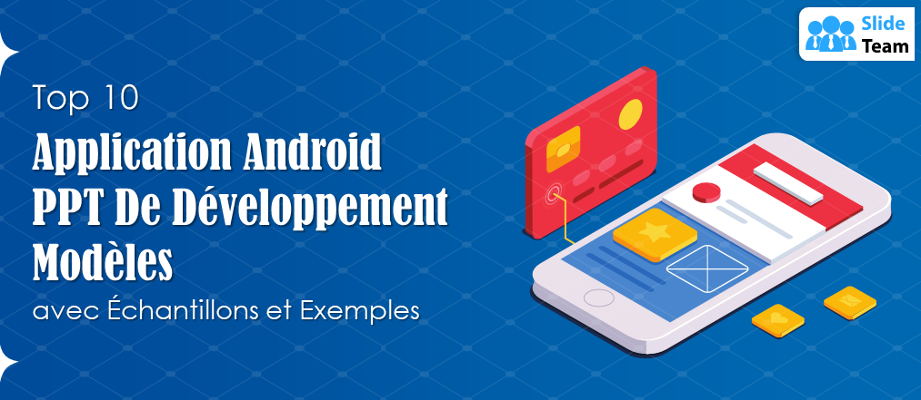 Top 10 des modèles PowerPoint pour le développement d'applications Android avec exemples et exemples