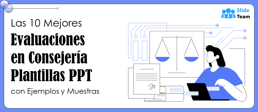 Las 10 Mejores Plantillas PPT de Evaluación en Consejería con Ejemplos y Muestras