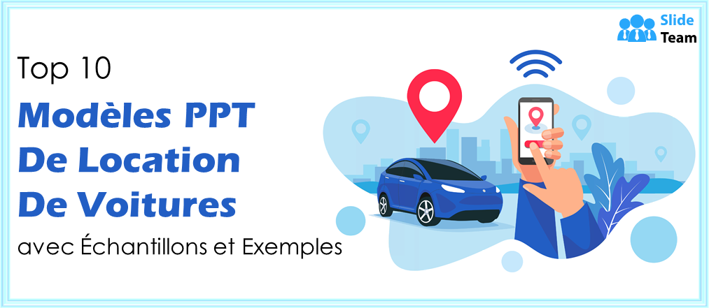 Top 10 des modèles PowerPoint de location de voitures avec exemples et exemples