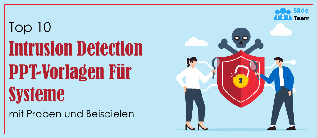 Top 10 PPT-Vorlagen für Intrusion Detection Systems mit Beispielen