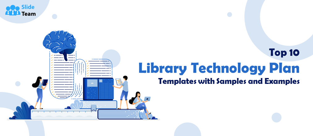 Top 10 Library Technology Plan Templates with Samples and Examples