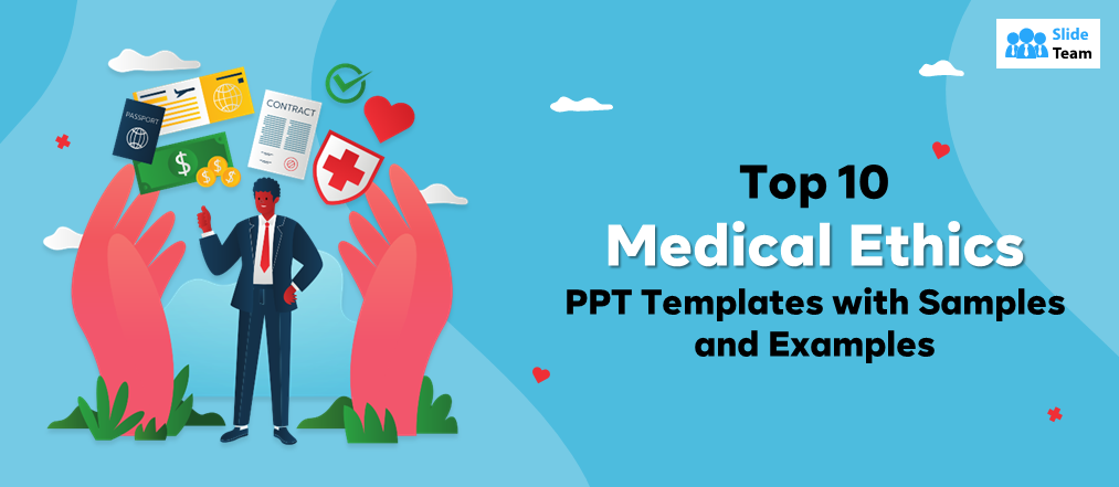 Top 10 Medical Ethics PPT Templates with Samples and Examples