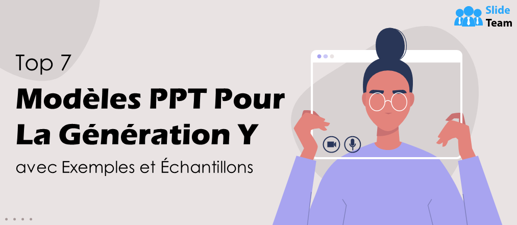 Top 7 des modèles PPT pour la génération du millénaire avec exemples et exemples