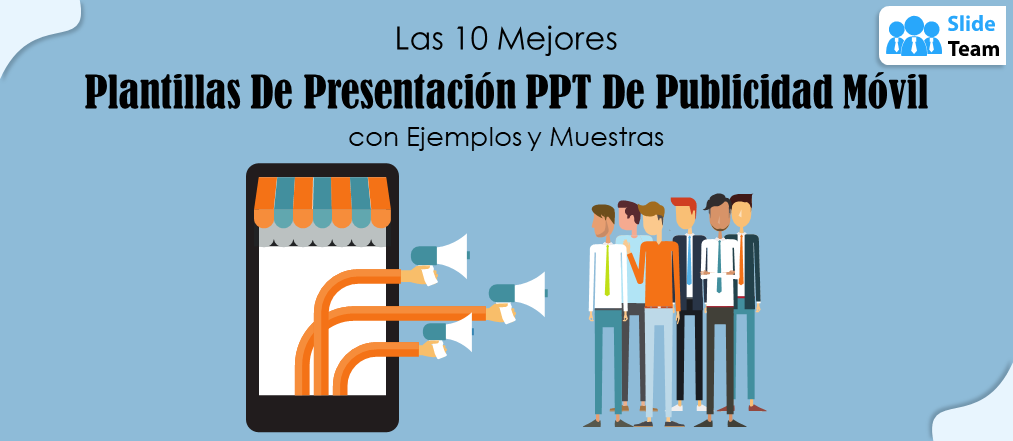 Las 10 Mejores Plantillas de Presentación PPT para Publicidad Móvil con Ejemplos y Muestras