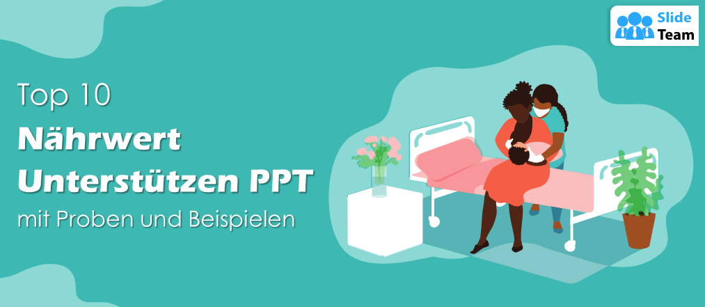 Top 10 PowerPoint-Präsentationen zur Ernährungsunterstützung mit Beispielen