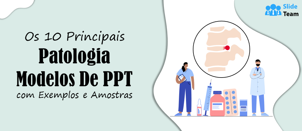 Os 10 Melhores Modelos de PPT para Patologia com Exemplos e Amostras