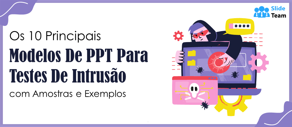 Os 10 principais modelos de PPT para testes de penetração com amostras e exemplos