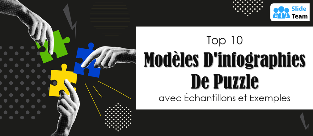 Top 10 des modèles d'infographies de type puzzle avec exemples et exemples