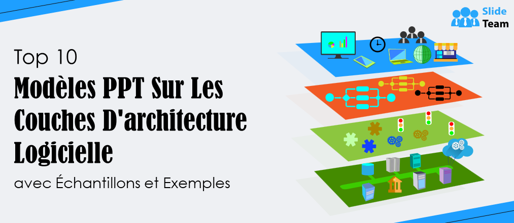Top 10 des modèles PowerPoint sur les couches d'architecture logicielle avec exemples et exemples