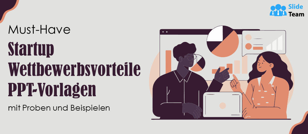 Unverzichtbare PPT-Vorlagen zum Thema „Wettbewerbsvorteile für Startups“ mit Beispielen