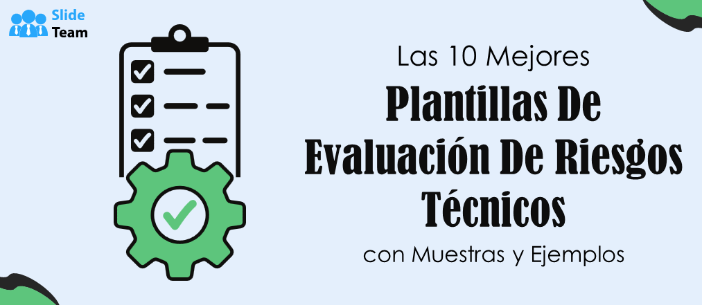Las 10 mejores plantillas de evaluación de riesgos técnicos con ejemplos