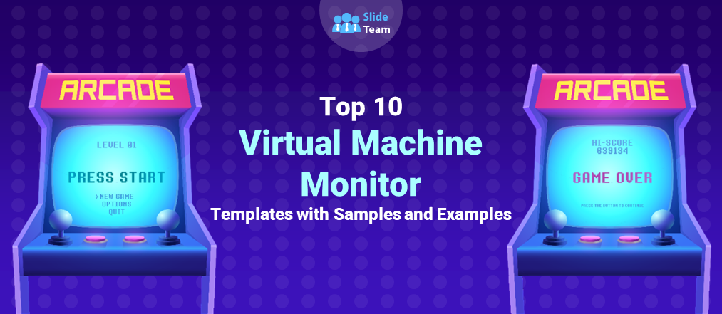 Top 10 Virtual Machine Monitor Templates with Samples and Examples