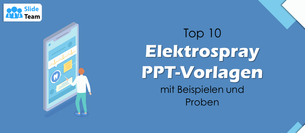 Top 10 Elektrospray-PPT-Vorlagen mit Beispielen und Mustern
