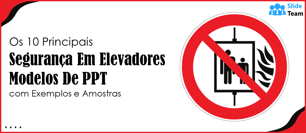 Os 10 melhores modelos de PPT sobre segurança em elevadores com exemplos e amostras
