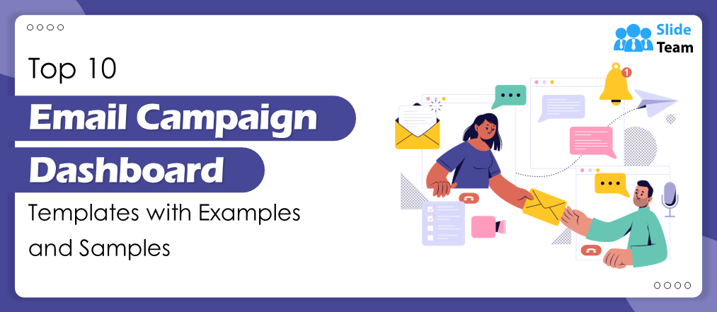 Top 10 Email Campaign Dashboard Templates with Examples and Samples
