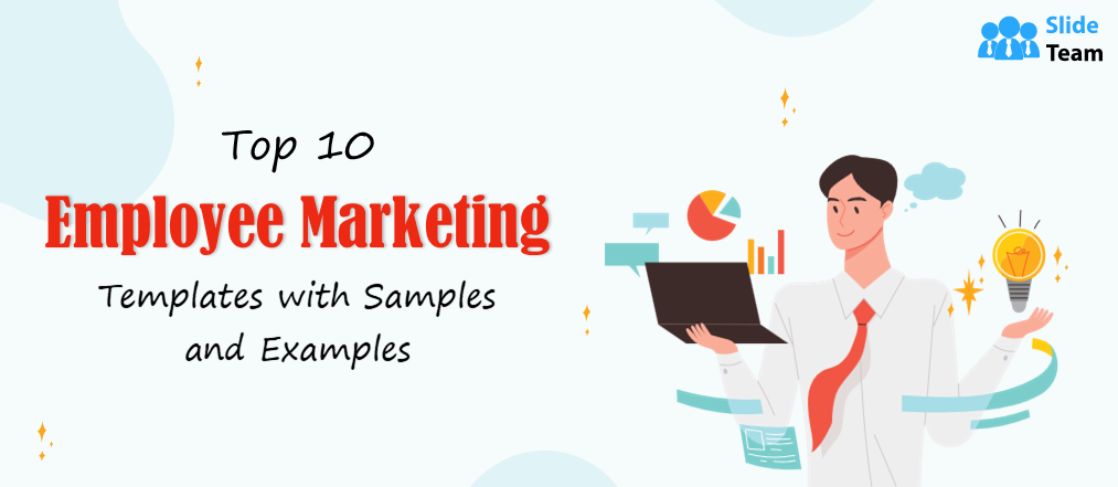 Top 10 Employee Marketing Templates with Samples and Examples