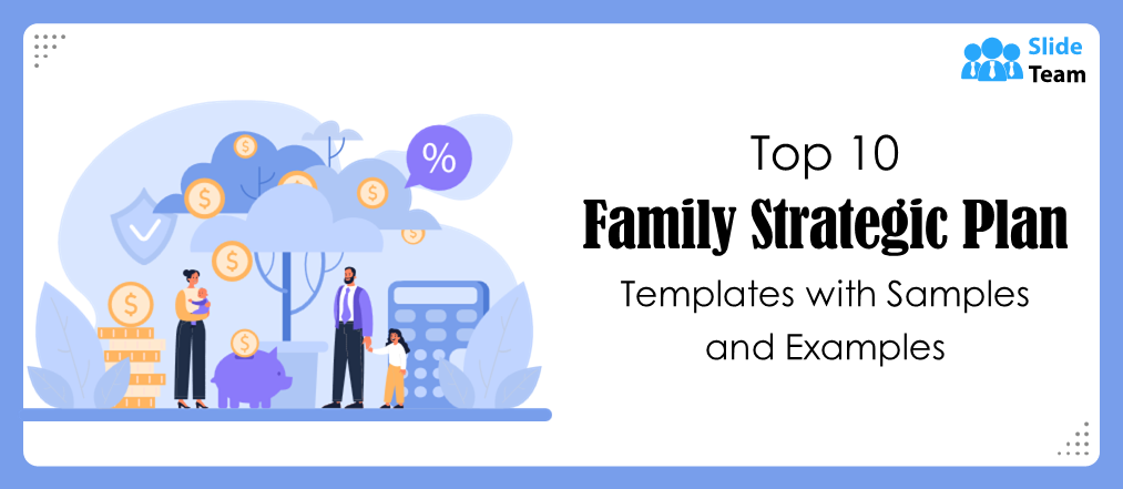 Top 10 Family Strategic Plan Templates With Samples and Examples