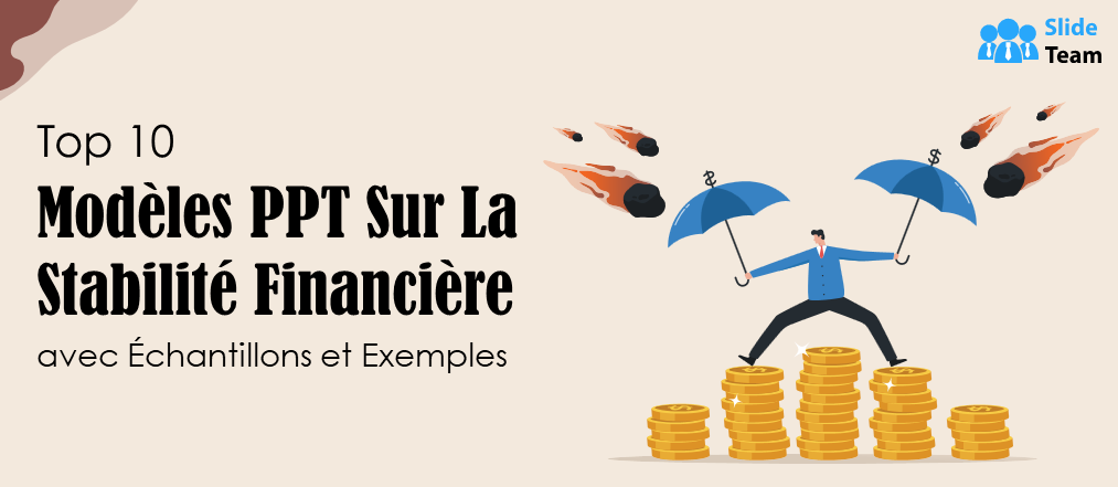 Top 10 des modèles PowerPoint sur la stabilité financière avec exemples et exemples