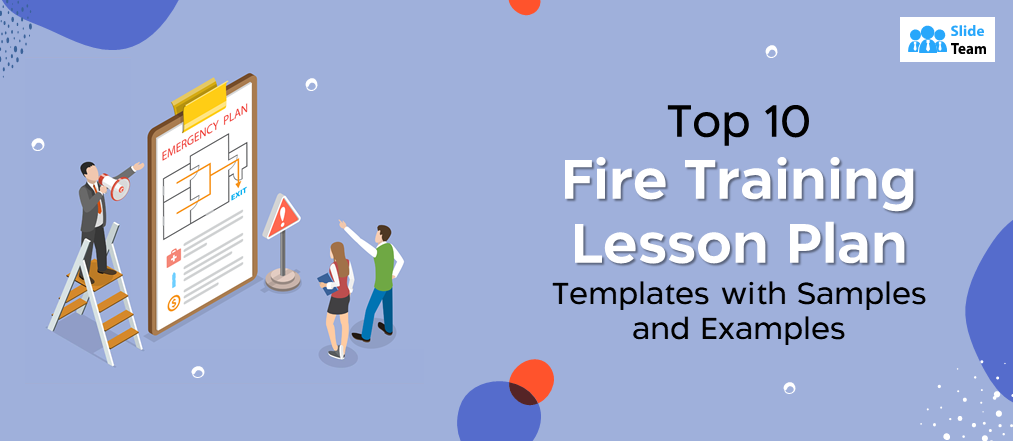 Top 10 Fire Training Lesson Plan Templates with Samples and Examples