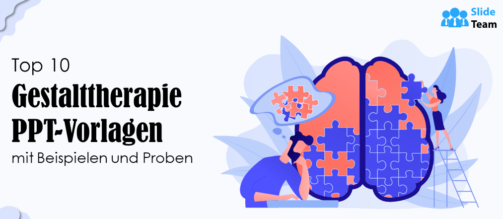 Top 10 Gestalttherapie-PPT-Vorlagen mit Beispielen und Mustern